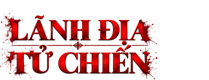 Lãnh Địa Tử Chiến (Phần 2)